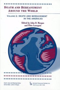 Death and Bereavement Around the World: Death and Bereavement in the Americas: Volume 2