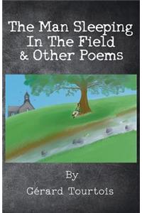 The Man Sleeping in the Field & Other Poems