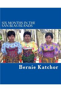Six Months in the San Blas Islands