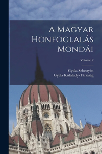 A Magyar Honfoglalás Mondái; Volume 2