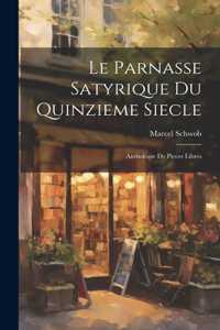 Parnasse satyrique du quinzieme siecle; anthologie de pieces libres