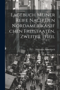 Eagebuch Meiner Reife Nach den Nordamerikanifchen Freistaaten, zweiter Theil