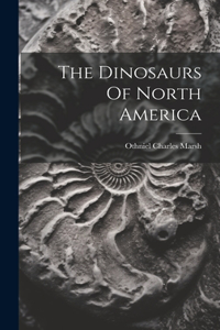 Dinosaurs Of North America