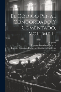 Código Penal Concordado Y Comentado, Volume 1...