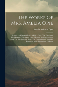 Works Of Mrs. Amelia Opie