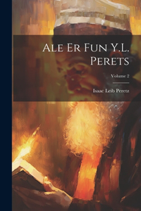 Ale er fun Y.L. Perets; Volume 2