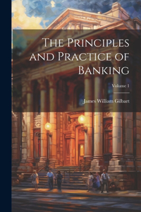 Principles and Practice of Banking; Volume 1