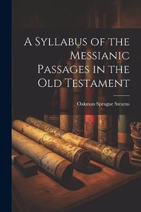 Syllabus of the Messianic Passages in the Old Testament