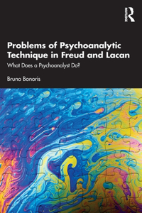 Problems of Psychoanalytic Technique in Freud and Lacan