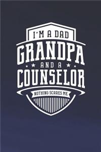 I'm A Dad Grandpa & A Counselor Nothing Scares Me