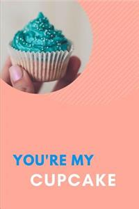 You're My Cupcake