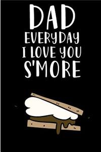 Dad Everyday I Love You S'more