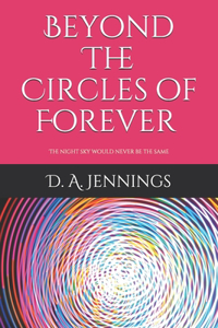 Beyond The Circles of Forever