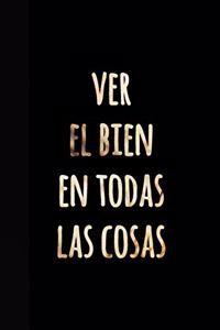 Ver el Bien en Todas las Cosas