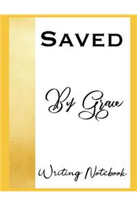 Saved By Grace Writing Notebook