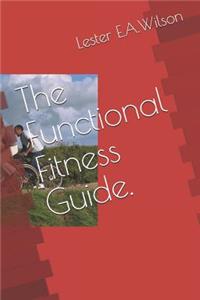 FUNCTIONAL Fitness Guide...
