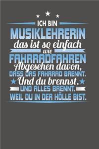 Ich Bin Musiklehrerin Das Ist So Einfach Wie Fahrradfahren. Abgesehen Davon, Dass Das Fahrrad brennt. Und Du Brennst. Und Alles Brennt. Weil Du In Der Hölle Bist.