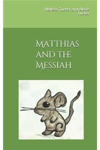 Matthias and the Messiah