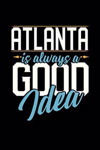 Atlanta Is Always a Good Idea