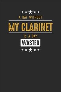 A Day Without My Clarinet Is A Day Wasted