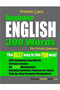 Preston Lee's Beginner English 300 Words For Finnish Speakers