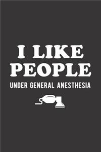 I Like People Under General Anesthesia
