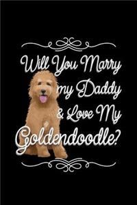 Will You Marry My Daddy And Love My Goldendoodle?