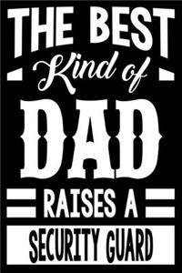 The Best Kind Of Dad Raises A Security Guard