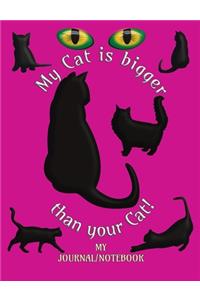 My Cat is bigger than your Cat! - My Journal/Notebook