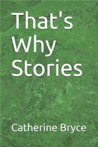 That's Why Stories