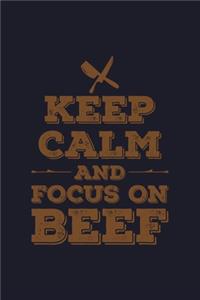 Keep Calm And Focus On Beef