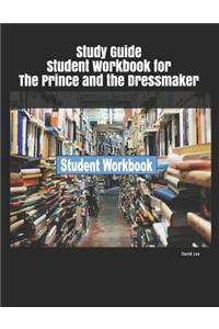 Study Guide Student Workbook for the Prince and the Dressmaker