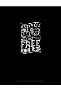And You Will Know the Truth, and the Truth Will Set You Free - John 8