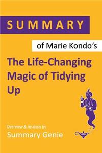 Summary of Marie Kondo's The Life-Changing Magic of Tidying Up