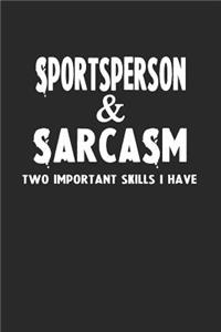 Sportsperson & Sarcasm Two Important Skills I Have