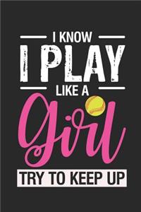 I Know I Play Like A Girl Try To Keep Up