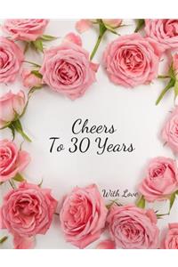 Cheers To 30 years with Love