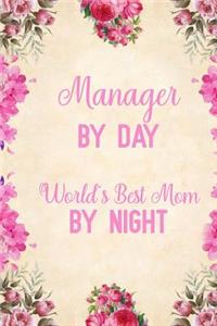 Manager By Day, World's Best Mom By Night