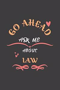 Go Ahead Ask Me About Law