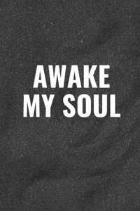 Awake My Soul