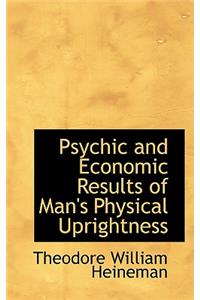 Psychic and Economic Results of Man's Physical Uprightness