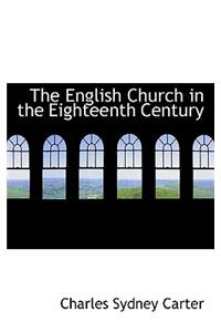 The English Church in the Eighteenth Century