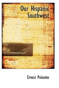 Our Hispanic Southwest