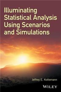 Illuminating Statistical Analysis Using Scenarios and Simulations