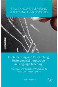 Implementing and Researching Technological Innovation in Language Teaching