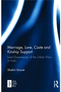 Marriage, Love, Caste and Kinship Support