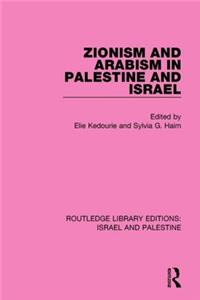 Zionism and Arabism in Palestine and Israel (RLE Israel and Palestine)