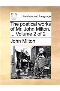 The Poetical Works of Mr. John Milton. ... Volume 2 of 2