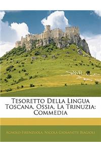 Tesoretto Della Lingua Toscana, Ossia, La Trinuzia