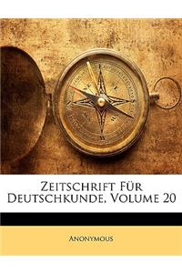 Zeitschrift Für Deutschkunde, Zwanzigster Jahrgang